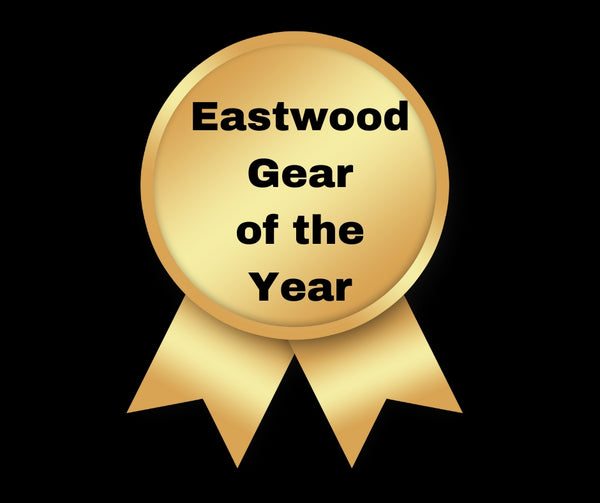 Eastwood's Gear of the Year for 2023!
